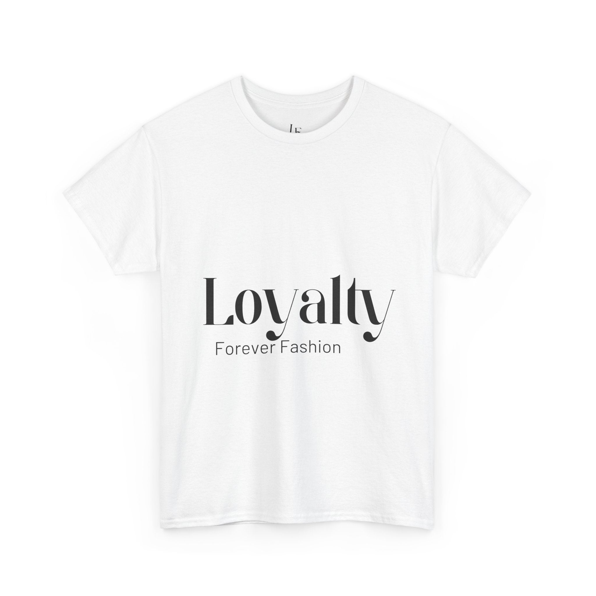 Loyalty "Forever Fashion" T-Shirt