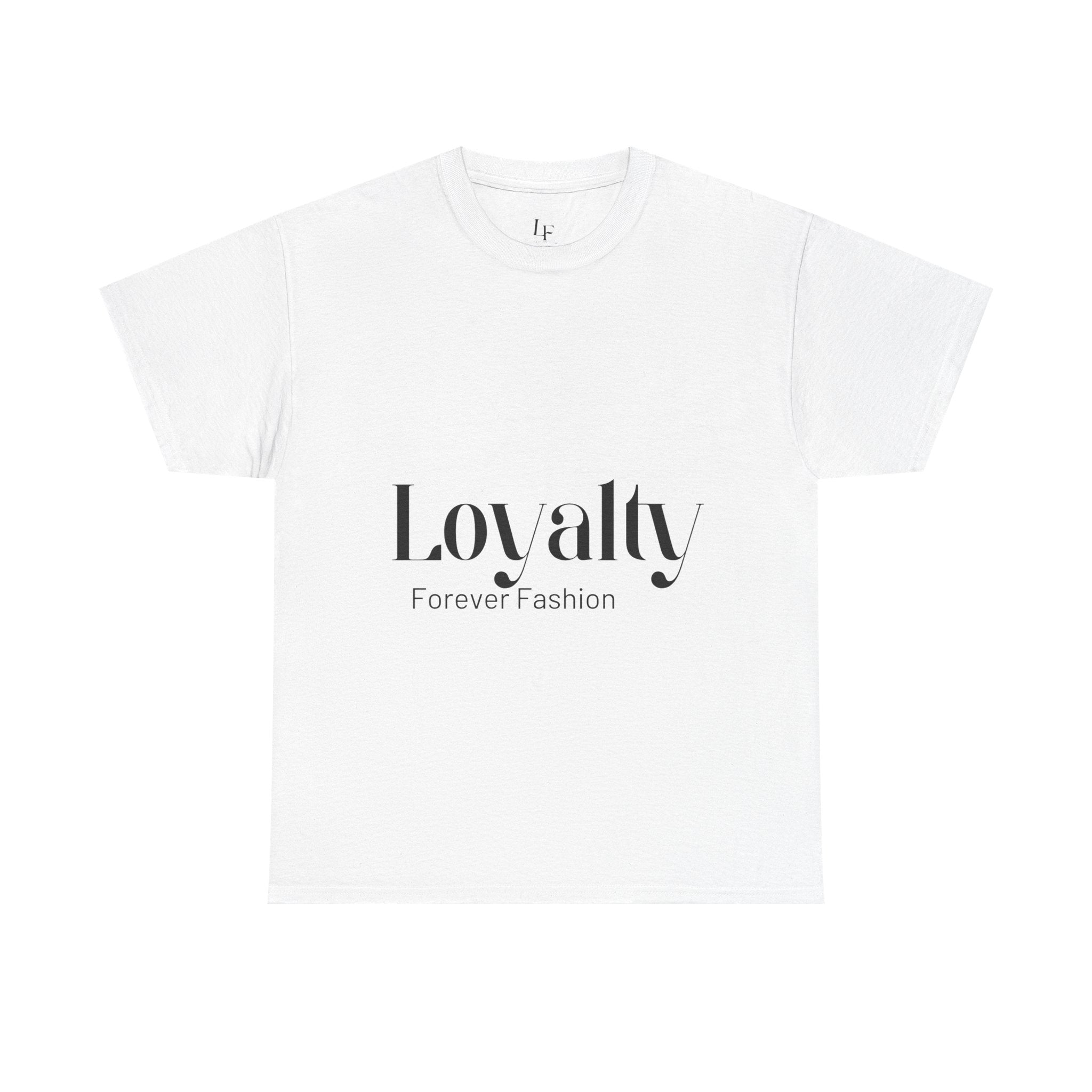 Loyalty "Forever Fashion" T-Shirt